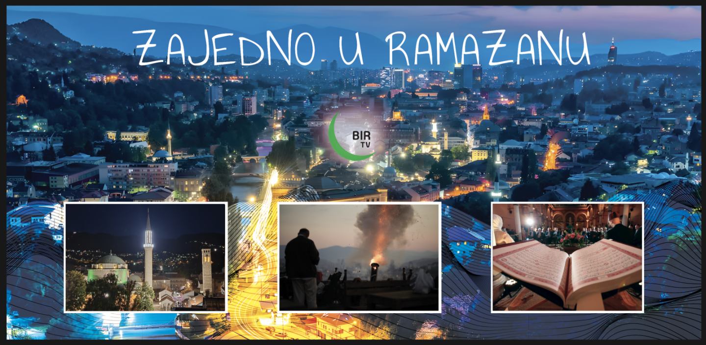 "Zajedno u ramazanu": BIR TV povezuje cijelu Bosnu i Hercegovinu